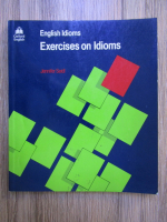 Anticariat: Jennifer Seidl - English idioms. Exercises on idioms