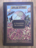 Anticariat: Jules Verne - O tragedie in Livonia