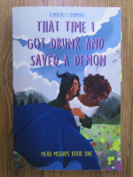 Kimberly Lemming - That time I got drunk and saved a demon