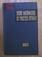 Anticariat: L. Pontriaguine, V. Boltianski - Theorie mathematique des processus optimaux