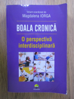 Anticariat: Magdalena Iorga - Boala cronica. O perspectiva interdisciplinara
