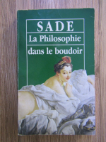 Marquis de Sade - La philosophie dans le boudoir