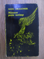 Mihu Dragomir - Minutar peste netimp