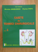 Nicolae Angelescu, Florian Popa - Caiete de tehnici chirurgicale (volumul 4)