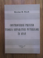 Nicolae M. Ruja - Controverse privind teoria separatiei puterii in stat