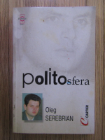 Oleg Serebrian - Politosfera