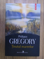 Philippa Gregory - Tinutul mareelor