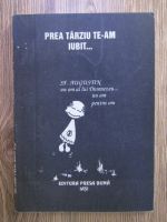 Prea tarziu te-am iubit. Sfantul Augustin, un om al lui Dumnezeu