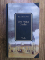Anticariat: Rainer Maria Rilke - Two Prague stories