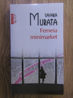 Anticariat: Sayaka Murata - Femeia minimarket