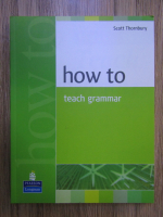 Scott Thornbury - How to teach grammar