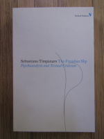 Sebastiano Timpanaro - The Freudian Slip. Psychoanalysis and textual criticism