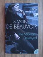 Simone de Beauvoir - The woman destroyed