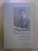 Stefan Banach - Remarkable life, brilliant mathematics