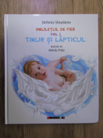Stefania Shaydarov -  Timur si lapticul (volumul 1)