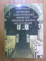 Teodor Misaros - Din istoria comunitatilor bisericesti ortodoxe romane din R. Ungara