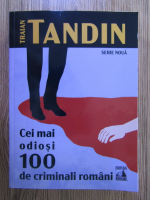 Traian Tandin - Cei mai odiosi 100 de criminali romani