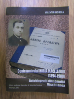 Valentin Ciorbea - Contraamiralul Horia Macellariu (1894-1989). Autobiografii din temnita Miscellanea