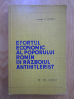 Vasile Anescu - Efortul economic al poporului roman in razboiul antihitlerist