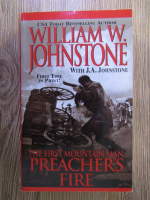 Anticariat: William W. Johnstone - The first mountain man: Preacher's fire