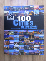 100 cities of the world. A journey through the most fascinating cities around the globe