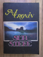 A. J. Cronin - Sub stele (volumul 1)