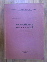 A. Nastase, D. Cernea - Cartografie generala. Manual practic