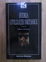 Adrian Nicolescu - Istoria civilizatiei britanice (volumul 3)
