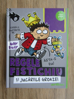 Andy Riley - Regele fistichiu si jucariile groazei