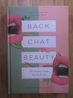 Back chat beauty. The beauty guide for real life