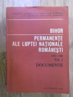 Bihor. Permanente ale luptei nationale romanesti 1892-1900, volumul 1. Documente 