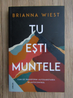Brianna Wiest - Tu esti muntele