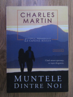 Charles Martin - Muntele dintre noi