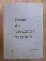 Cornel Bodea - Tratat de biochimie vegetala (volumul 3)