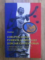 Anticariat: Coruptia uriasa, evidenta a sistemului judiciar contemporan