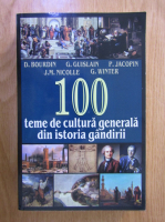 D. Bourdin - 100 de teme de cultura generala din istoria gandirii