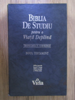 D. Cornilescu - Biblia de studiu pentru o viata deplina. Noul testament