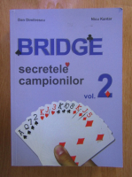 Dan Dimitrescu - Bridge. Secretele campionilor (volumul 2)