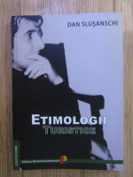 Dan Slusanschi - Etimologii turistice