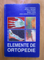 Dan V. Poenaru - Elemente de ortopedie