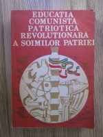 Elena Istrate - Educatia comunista, patriotica, revolutionara a soimilor patriei
