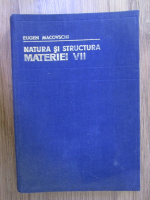 Eugen Macovschi - Natura si structura materiei vii