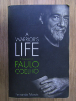 Anticariat: Fernando Morais - A warrior's life. A biography of Paulo Coelho