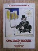 Florin Andrei Ionescu - Cine a tras in teroristi? (volumul 2)