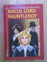 Anticariat: Frances Hodgson Burnett - Micul Lord Fauntleroy