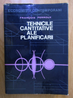 Francois Perroux - Tehnicile cantitative ale planificarii