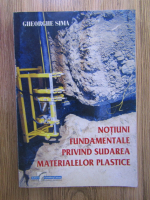 Gheorghe Sima - Notiuni fundamentale privind sudarea materialelor plastice