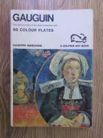 Anticariat: Giuseppe Marchiori - Gauguin. The life and work of the artist illustrated with 80 colour plates