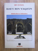 Ibn Tufayl - Hayy bin yaqzan, din tainele intelepciunii rasaritene