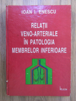 Ioan Enescu - Relatii veno-arteriale in patologia membrelor inferioare
